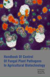 Handbook Of Control Of Fungal Plant Pathogens In Agricultural Biotechn
