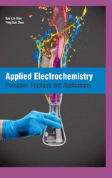 Applied Electrochemistry: Principles,  Practices And Applications