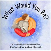 WHAT WOULD YOU BE